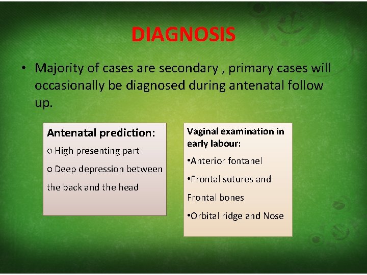 DIAGNOSIS • Majority of cases are secondary , primary cases will occasionally be diagnosed