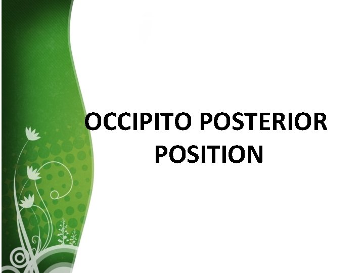 OCCIPITO POSTERIOR POSITION 