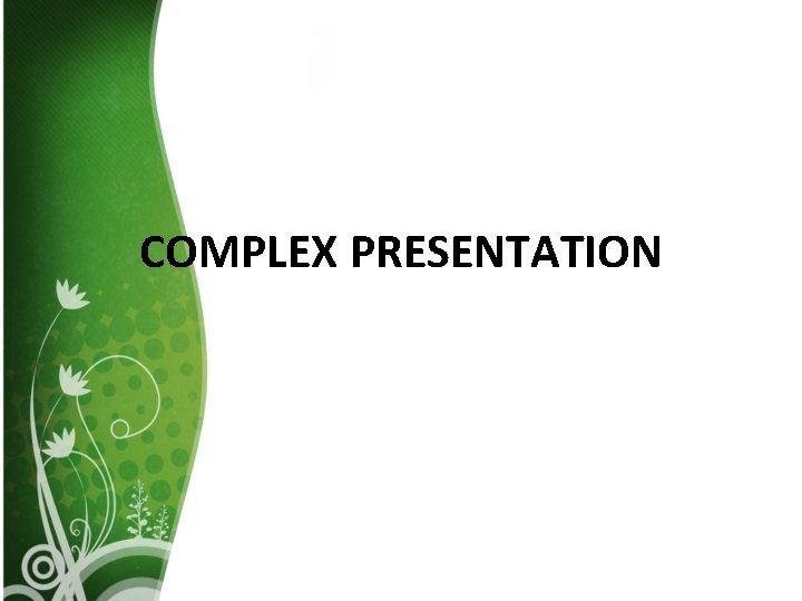 COMPLEX PRESENTATION 