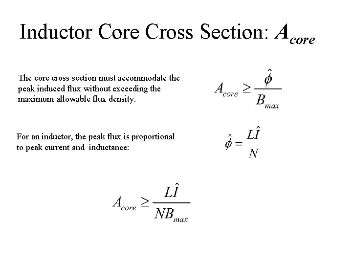 Inductor Core Cross Section: Acore The core cross section must accommodate the peak induced