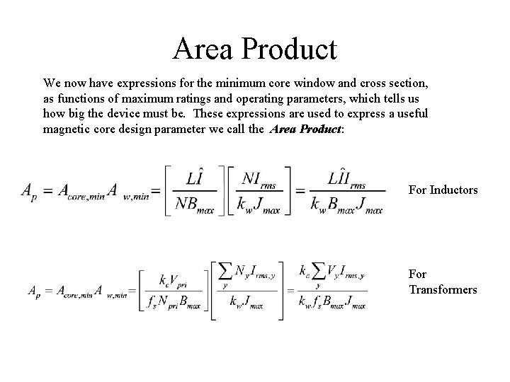 Area Product We now have expressions for the minimum core window and cross section,