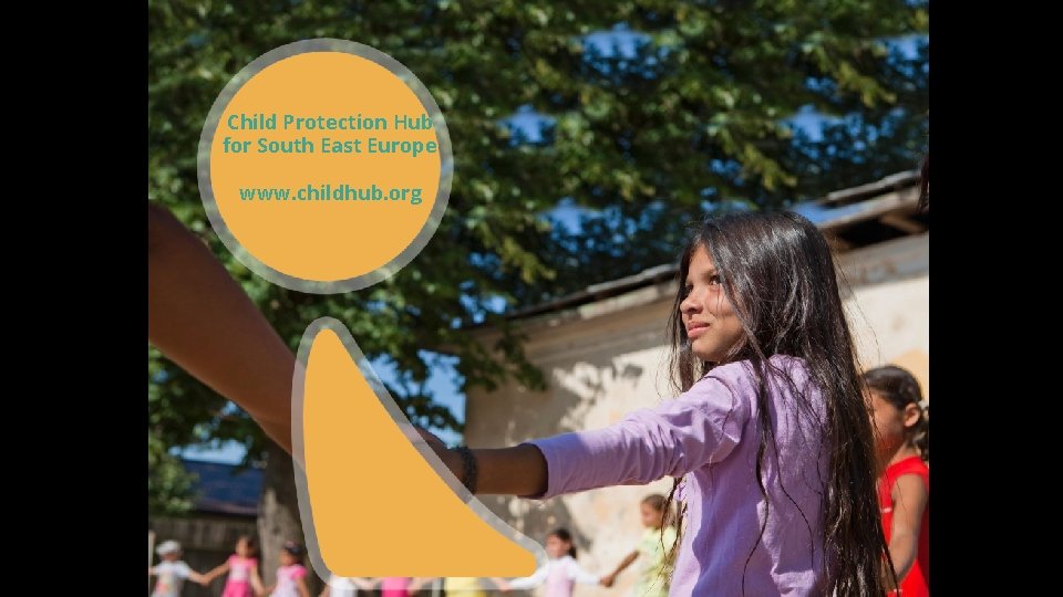 Child Protection Hub for South East Europe www. childhub. org 