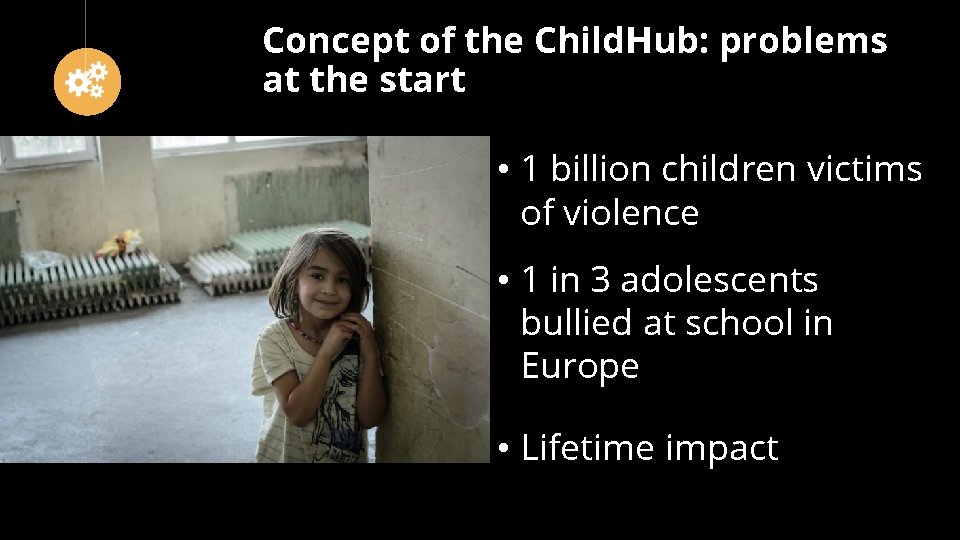 Concept of the Child. Hub: problems at the start • 1 billion children victims