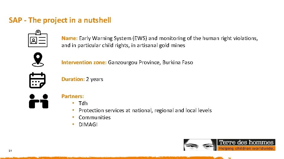 SAP - The project in a nutshell Name: Early Warning System (EWS) and monitoring
