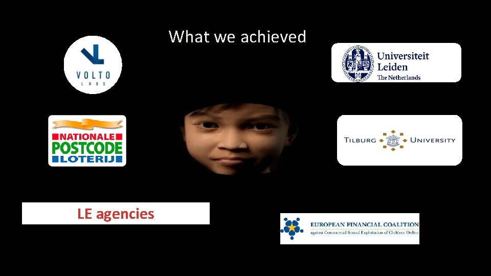 What we achieved LE agencies 