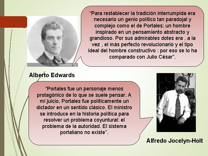 “Para restablecer la tradición interrumpida era necesario un genio político tan paradojal y complejo