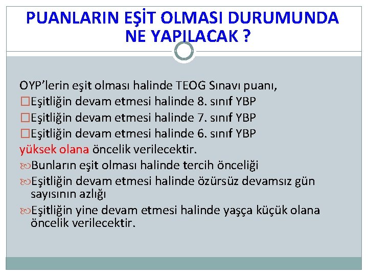 PUANLARIN EŞİT OLMASI DURUMUNDA NE YAPILACAK ? OYP’lerin eşit olması halinde TEOG Sınavı puanı,