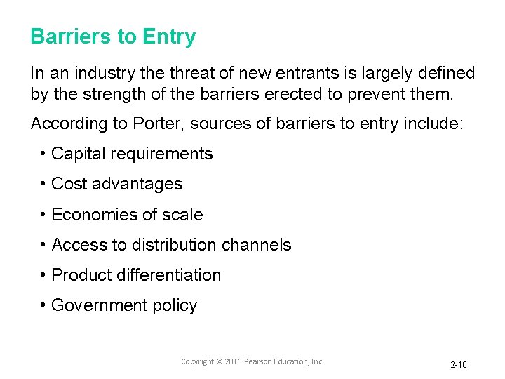 Barriers to Entry In an industry the threat of new entrants is largely defined