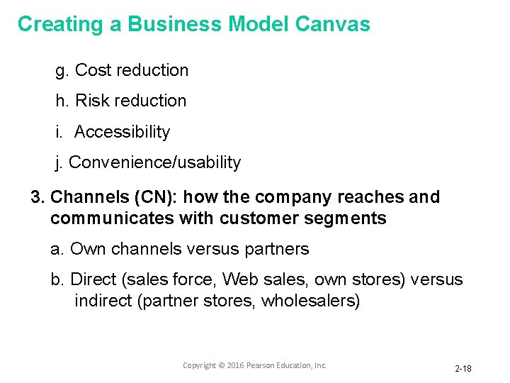 Creating a Business Model Canvas g. Cost reduction h. Risk reduction i. Accessibility j.
