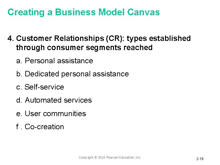Creating a Business Model Canvas 4. Customer Relationships (CR): types established through consumer segments