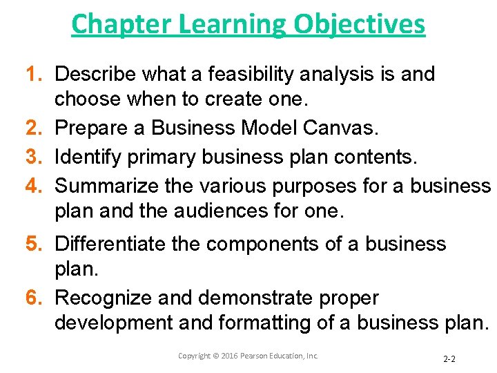 Chapter Learning Objectives 1. Describe what a feasibility analysis is and choose when to
