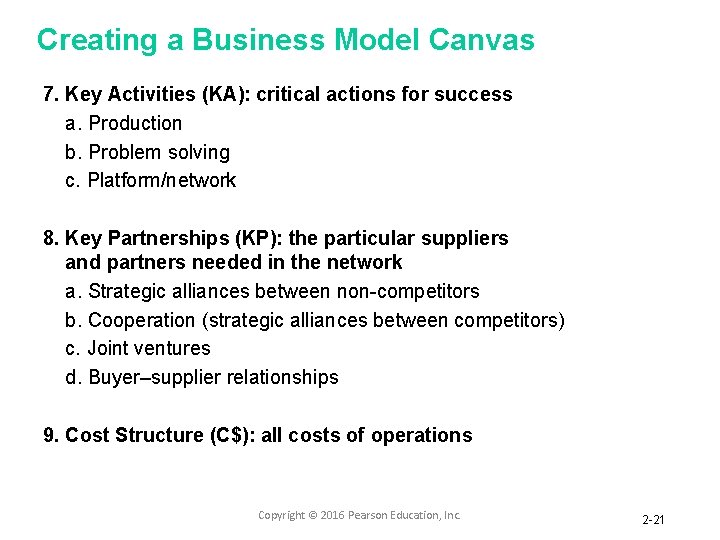 Creating a Business Model Canvas 7. Key Activities (KA): critical actions for success a.