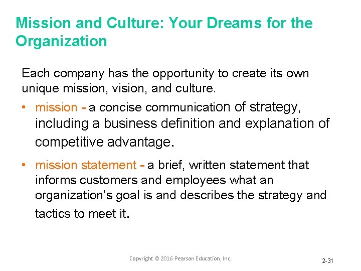 Mission and Culture: Your Dreams for the Organization Each company has the opportunity to