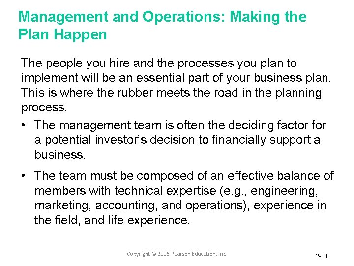 Management and Operations: Making the Plan Happen The people you hire and the processes