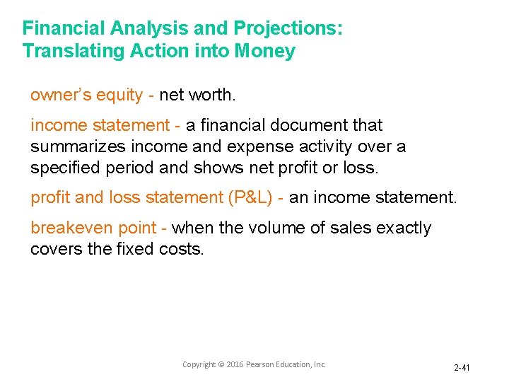 Financial Analysis and Projections: Translating Action into Money owner’s equity - net worth. income