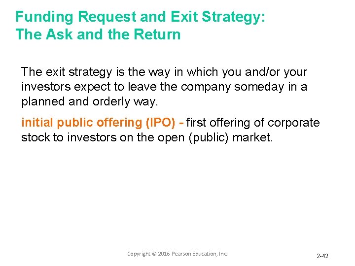 Funding Request and Exit Strategy: The Ask and the Return The exit strategy is