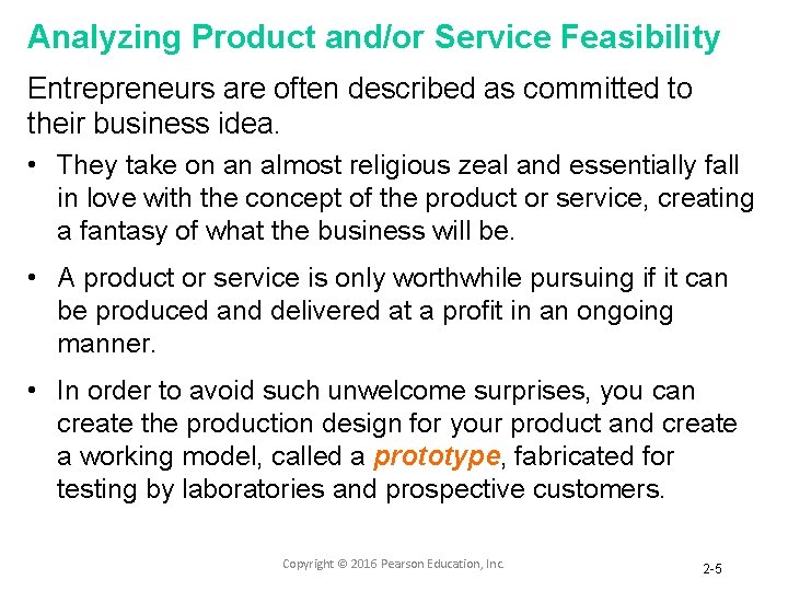 Analyzing Product and/or Service Feasibility Entrepreneurs are often described as committed to their business