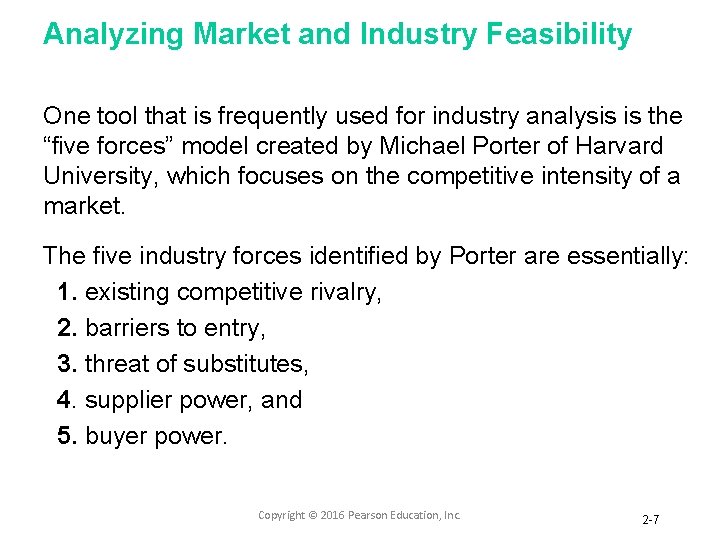 Analyzing Market and Industry Feasibility One tool that is frequently used for industry analysis