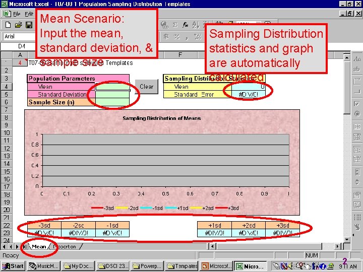 Mean Scenario: Input the mean, standard deviation, & sample size Sampling Distribution statistics and