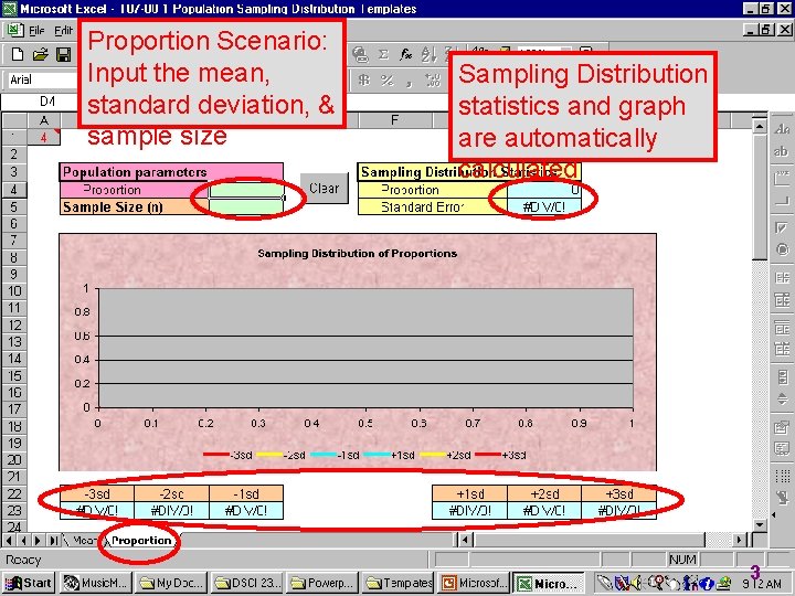 Proportion Scenario: Input the mean, standard deviation, & sample size Sampling Distribution statistics and