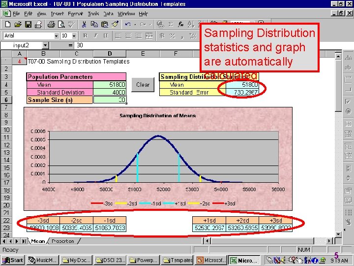 Sampling Distribution statistics and graph are automatically calculated 5 