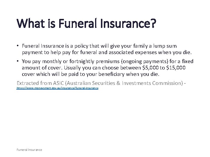 What is Funeral Insurance? • Funeral Insurance is a policy that will give your