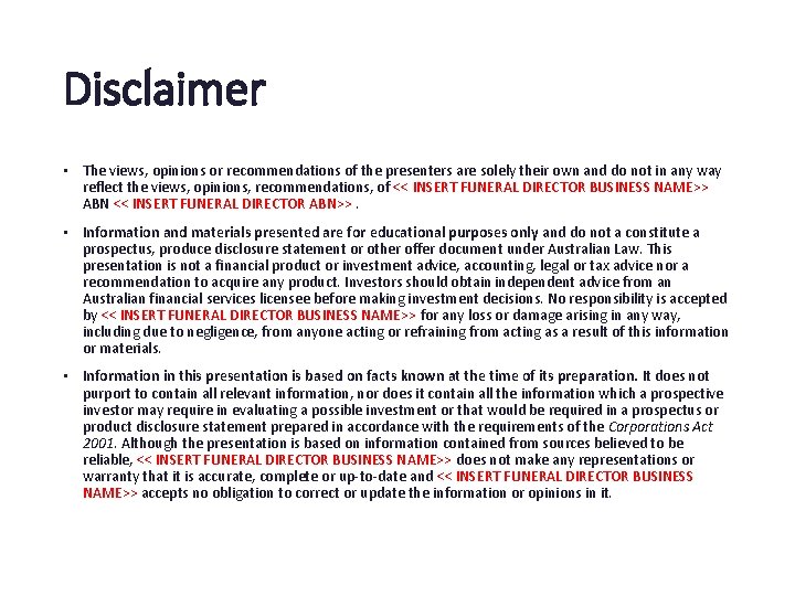 Disclaimer • The views, opinions or recommendations of the presenters are solely their own