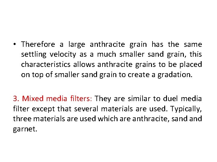  • Therefore a large anthracite grain has the same settling velocity as a