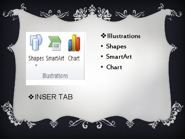 v. Illustrations • Shapes • Smart. Art • Chart v. INSER TAB 