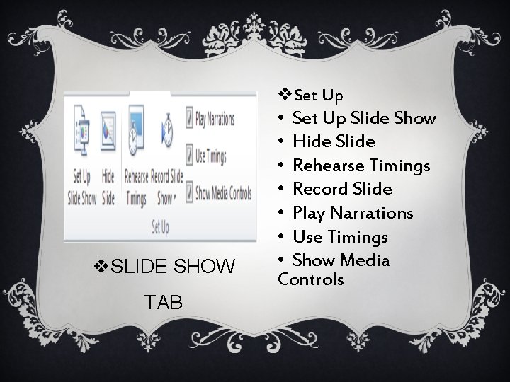 v. Set Up v. SLIDE SHOW TAB • Set Up Slide Show • Hide