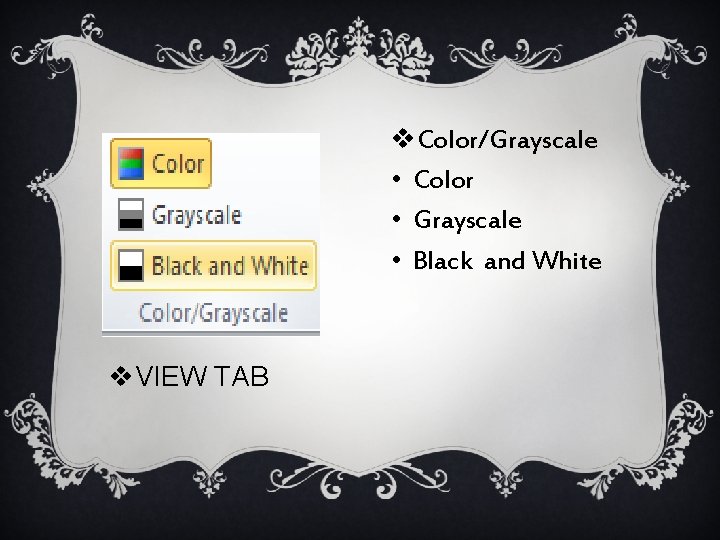 v. Color/Grayscale • Color • Grayscale • Black and White v. VIEW TAB 