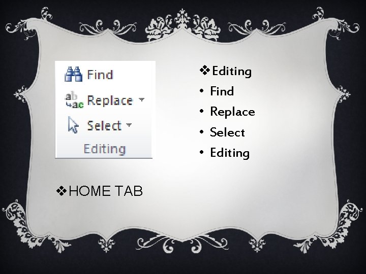 v. Editing • Find • Replace • Select • Editing v. HOME TAB 