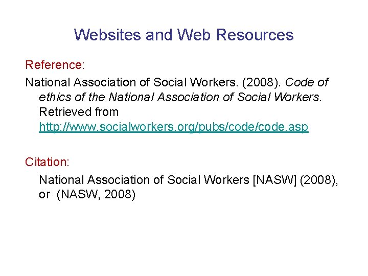 Websites and Web Resources Reference: National Association of Social Workers. (2008). Code of ethics