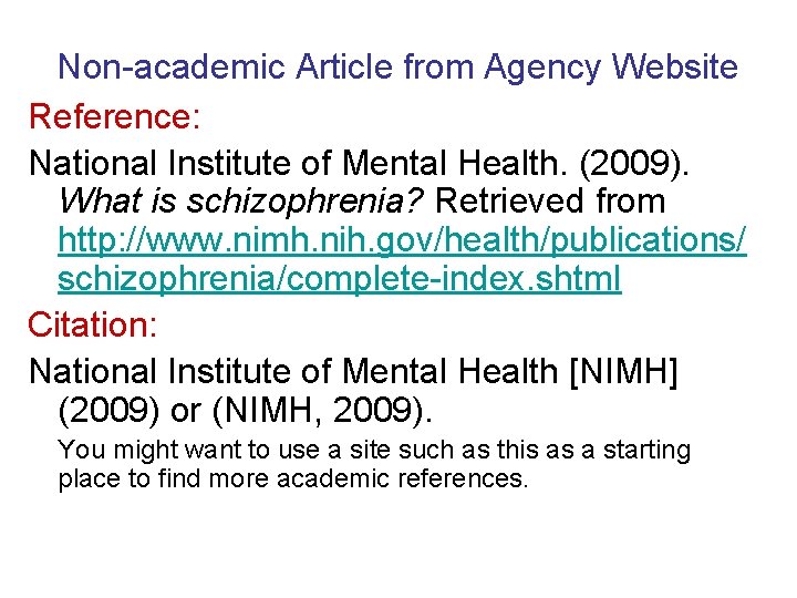 Non-academic Article from Agency Website Reference: National Institute of Mental Health. (2009). What is