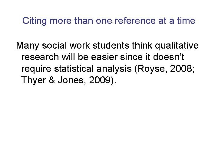 Citing more than one reference at a time Many social work students think qualitative