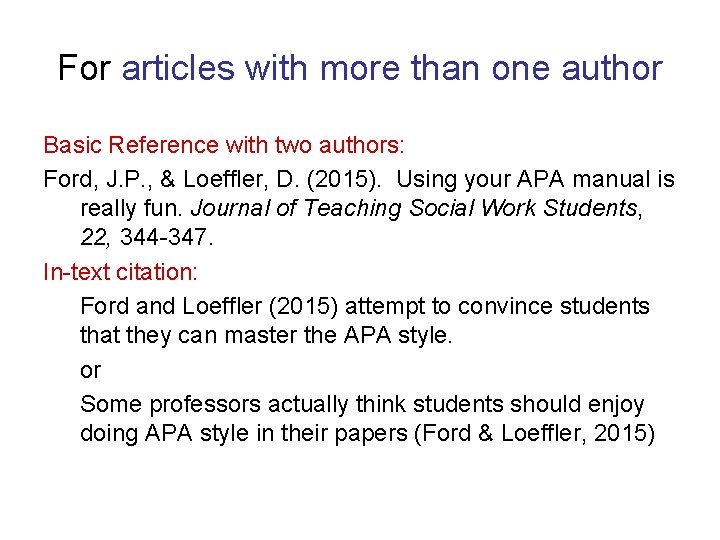 For articles with more than one author Basic Reference with two authors: Ford, J.