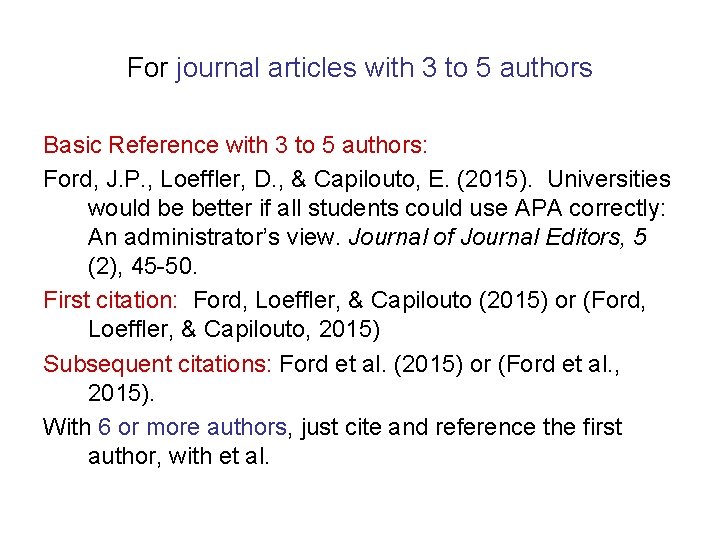 For journal articles with 3 to 5 authors Basic Reference with 3 to 5