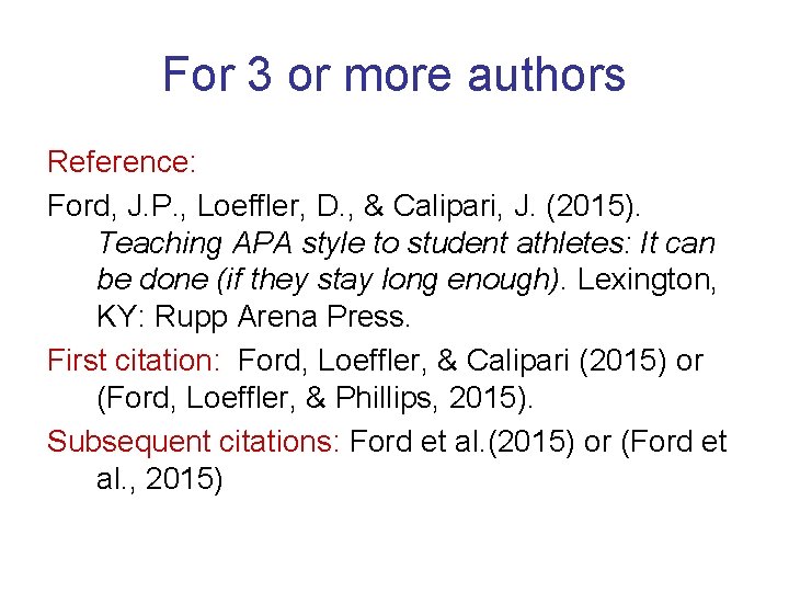 For 3 or more authors Reference: Ford, J. P. , Loeffler, D. , &