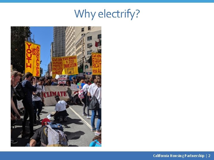 Why electrify? California Housing Partnership | 2 