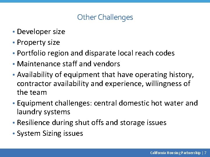 Other Challenges • Developer size • Property size • Portfolio region and disparate local