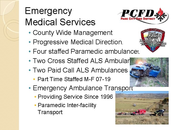 Emergency Medical Services • • • County Wide Management Progressive Medical Direction. Four staffed