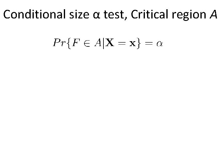 Conditional size α test, Critical region A 