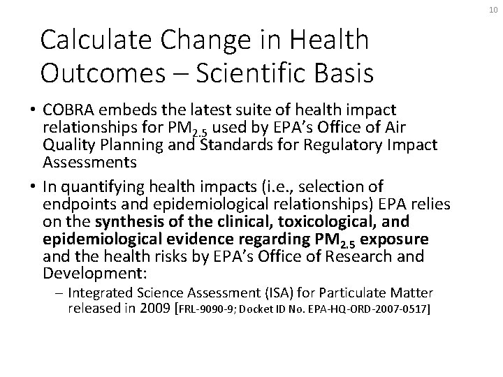 10 Calculate Change in Health Outcomes – Scientific Basis • COBRA embeds the latest