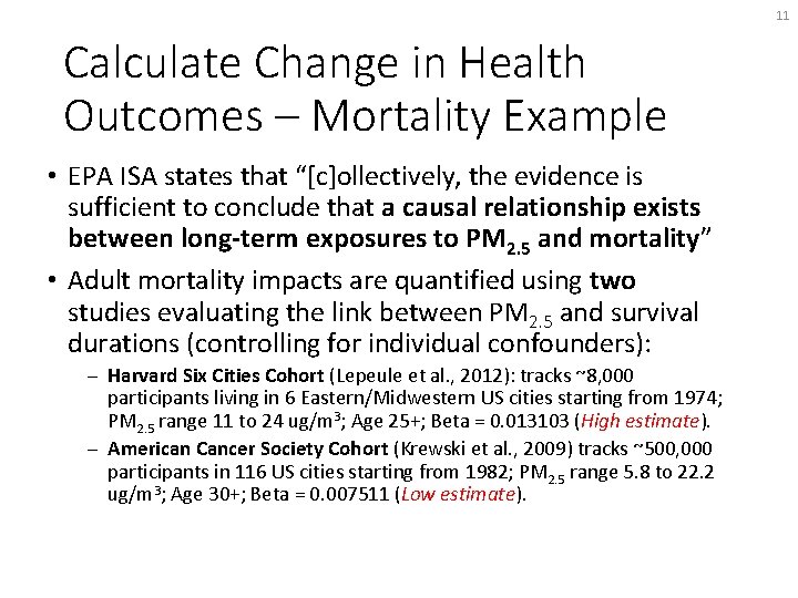 11 Calculate Change in Health Outcomes – Mortality Example • EPA ISA states that