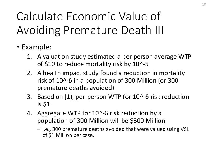 18 Calculate Economic Value of Avoiding Premature Death III • Example: 1. A valuation