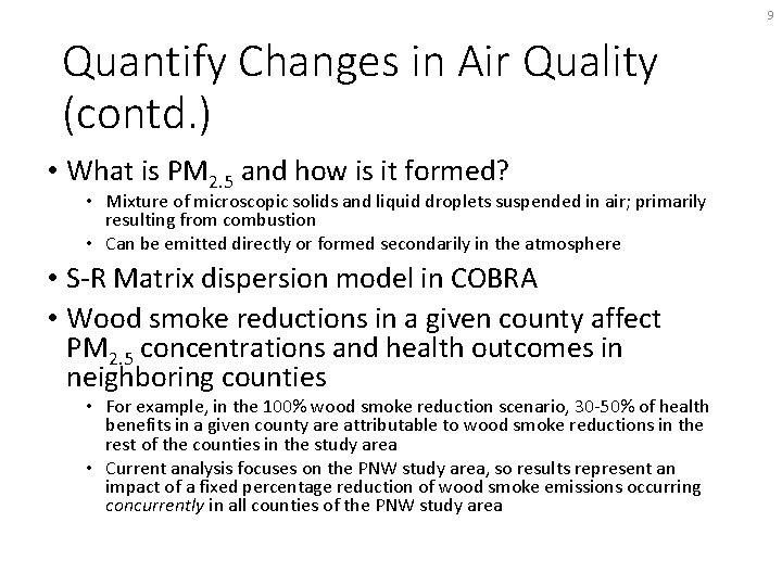 9 Quantify Changes in Air Quality (contd. ) • What is PM 2. 5