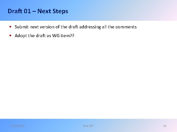 Draft 01 – Next Steps § Submit next version of the draft addressing all