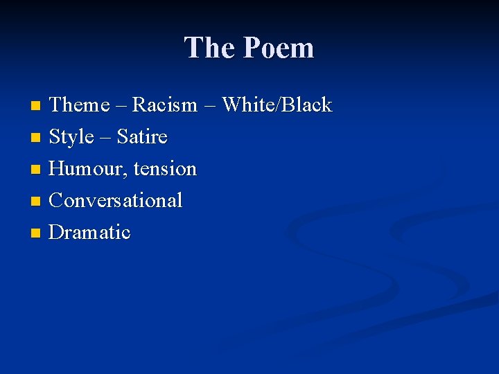 The Poem Theme – Racism – White/Black n Style – Satire n Humour, tension