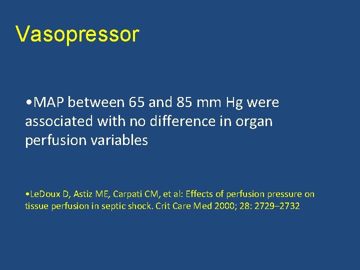 Vasopressor • MAP between 65 and 85 mm Hg were associated with no difference