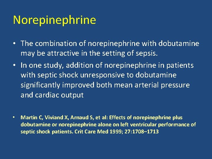 Norepinephrine • The combination of norepinephrine with dobutamine may be attractive in the setting